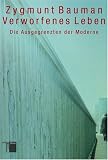 Verworfenes Leben - Die Ausgegrenzten der Moderne - Zygmunt Bauman