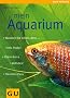 Mein Aquarium: Wussten Sie schon, dass... Info-Poster. Eltern-Extra. Akivtest. Tiersitter-Pass (Mein Heimtier neu)