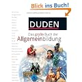 Duden - Das gro�e Buch der Allgemeinbildung: Was jeder wissen muss