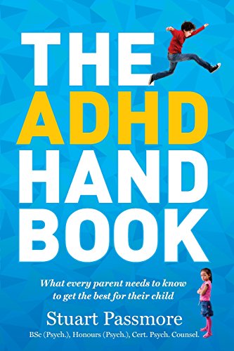 the adhd handbook what every parent needs to know to get the best for their child