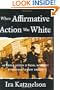 When Affirmative Action Was White: An Untold History of Racial Inequality in Twentieth-Century America