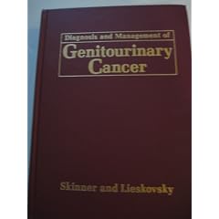 Diagnosis and Management of Genitourinary Cancer by Donald G. Skinner and Gary Lieskovsky