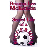 Secret Life of a Soccer Momdi Brianna Lee McKenzie
