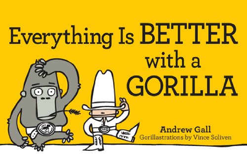 everything is better with a gorilla everything series