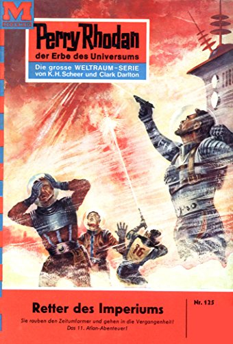 Perry Rhodan 125: Retter des Imperiums (Heftroman): Perry Rhodan-Zyklus 