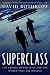 Superclass: The Global Power Elite and the World They Are Making