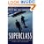Superclass: The Global Power Elite and the World They Are Making