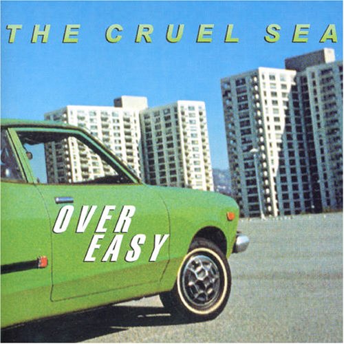 The Cruel Sea - Over Easy - Zortam Music