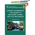 Climate, Environment, and Society in the Pacific during the Last Millennium, Volume 6 (Developments in Earth and... by Patrick D. Nunn