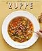 Zuppe: Soups from the Kitchen of the American Academy in Rome, Rome Sustainable Food Project