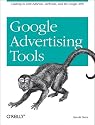 Google Advertising Tools: Cashing in with AdSense, AdWords, and the Google APIs