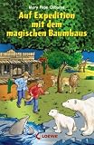Auf Expedition mit dem magischen Baumhaus - Mary Pope Osborne