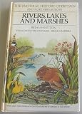 THE NATURAL HISTORY OF BRITAIN AND NORTHERN EUROPE: RIVERS, LAKES AND MARSHES.