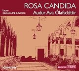 Rosa candida (livre audio) par Ava Audur Olafsdottir