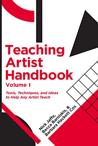 Download Teaching Artist Handbook, Volume One: Tools, Techniques, and Ideas to Help Any Artist Teach: 1 Download Teaching Artist Handbook, Volume One: Tools, Techniques, and Ideas to Help Any Artist Teach: 1