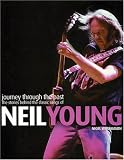 Journey Through the Past: The Stories Behind the Classic Songs of Neil Young