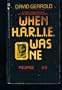 WHEN HARLIE WAS ONE