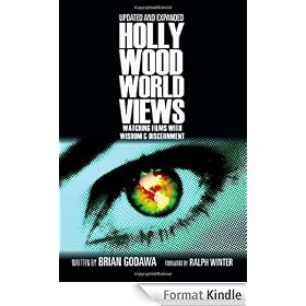 Hollywood Worldviews: Watching Films with Wisdom & Discernment