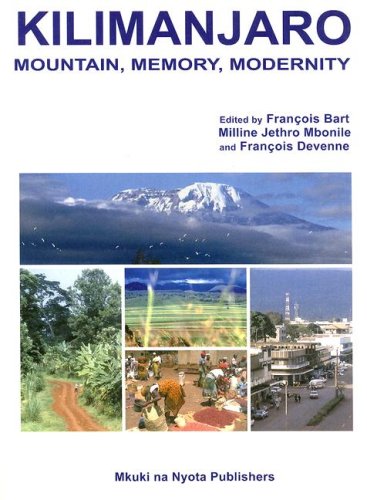 Mount Kilimanjaro: Mountain, Memory, Modernity