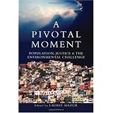 A Pivotal Moment: Population, Justice, and the Environmental Challenge