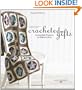 Interweave Presents Crocheted Gifts: Irresistible Projects to Make & Give