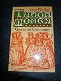 Tudor women : queens and commoners