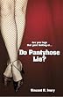 Do Pantyhose Lie?