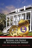 Behind the Badge in Atchafalaya Swamp: Welcome to the Atchafalaya Swamp Police Department