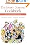 The Messy Gourmet Cookbook: Fun, Adventurous Cooking