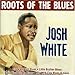 Josh White, Roots of the Blues, 発売中