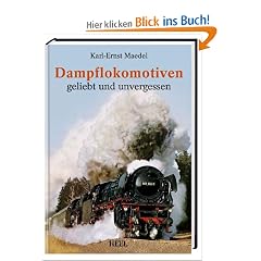 Dampflokomotiven geliebt und unvergessen