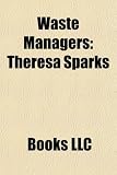 Produkt-Bild: Waste Managers: Theresa Sparks, Zabbaleen, John Todd, Joseph Capecci, Marianne Lamont Horinko, Robin Kevan, Dean Buntrock, Charles Cro