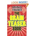 The Brain Teaser Book (Brain Gym)
