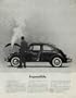 Impossible. A Volkswagen can't boil over. It's physically impossible. The reason is absurdly simple: the VW's rear engine is cooled by air, not water. ..... 1961 Volkswagen of America Ad, A4957.