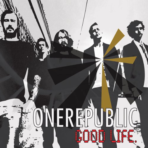 OneRepublic - Good Life (Radio Mix) Lyrics - Zortam Music