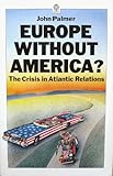Europe without America? : the crisis in Atlantic relations