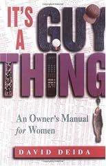 It's A Guy Thing : An Owner's Manual for Women
