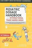 Lexi-Comp's Pediatric Dosage Handbook with International Trade Names Index: Including Neonatal Dosing, Drug Administration, & Extemporaneous Preparations (Lexi-Comp's Drug Reference Handbooks)