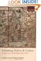 Publishing, Politics, and Culture: The King's Printers in the Reign of James I and VI