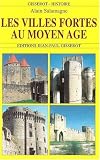 Les villes fortes au Moyen Age