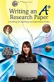 Writing an A+ Research Paper: A Roadmap for Beginning and Experienced Writers