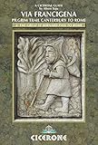 The Via Francigena - Canterbury to Rome