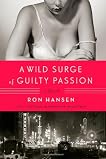A Wild Surge of Guilty Passion: A Novel
