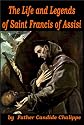 The Life and Legends of Saint Francis of Assisi