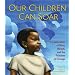 Our Children Can Soar: A Celebration of Rosa, Barack, and the Pioneers of Change