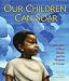 Search : Our Children Can Soar: A Celebration of Rosa, Barack, and the Pioneers of Change