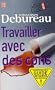 Travailler avec des cons