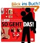 So geht das! Liebe: Das ultimative Anleitungsbuch