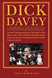 Dick Davey: A Basketball Life Richly Led