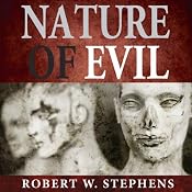 Nature of Evil | [Robert W. Stephens]